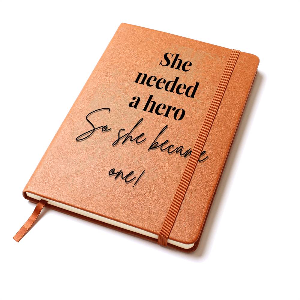 'She Needed a Hero' Leather Journal 📔✨