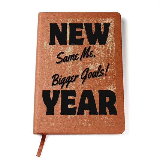 Embrace Your Journey with the "New Year Same Me, Bigger Goals!" Vegan Leather Bound Journal!