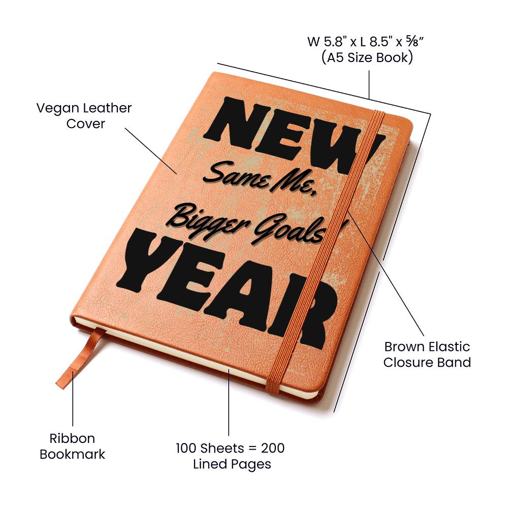 Embrace Your Journey with the "New Year Same Me, Bigger Goals!" Vegan Leather Bound Journal!